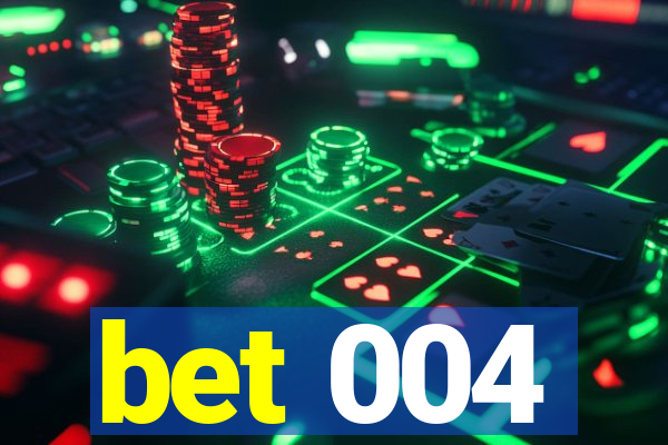 bet 004